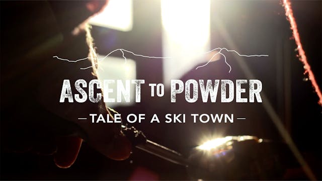 Ascent to Powder - Tale of a Ski Town