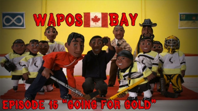 Wapos Bay Ep15: "Going for Gold"
