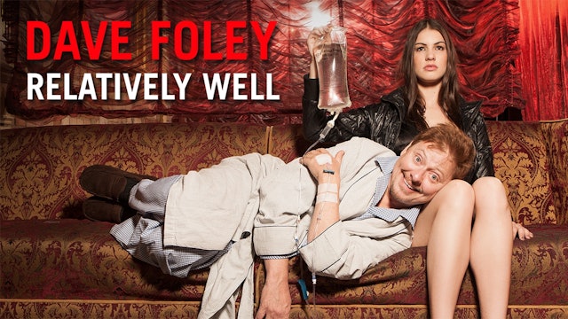 Dave Foley: Relatively Well