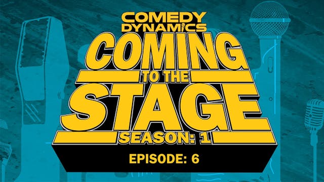 Coming to the Stage: Episode 106