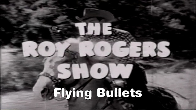 The Roy Rogers Show "Flying Bullets"