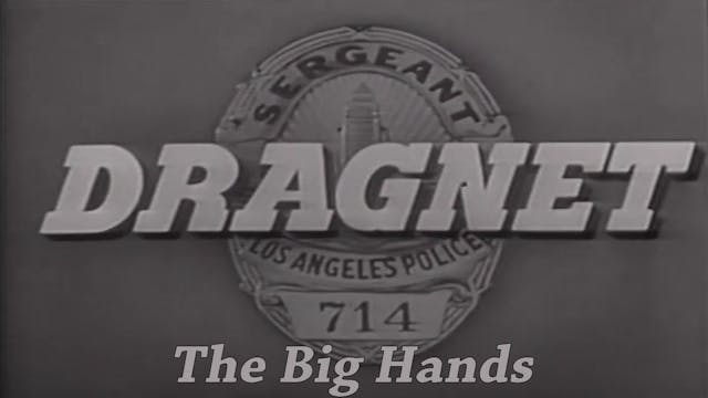 Dragnet "The Big Hands"