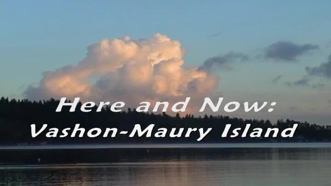 Here and Now: Vashon-Maury Island