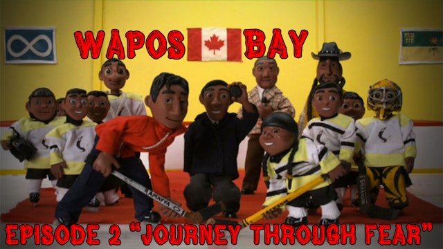 Wapos Bay Ep2: "Journey Through Fear"