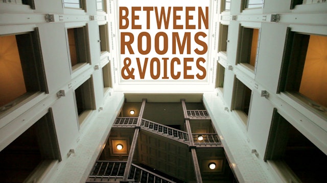 Between Rooms & Voices