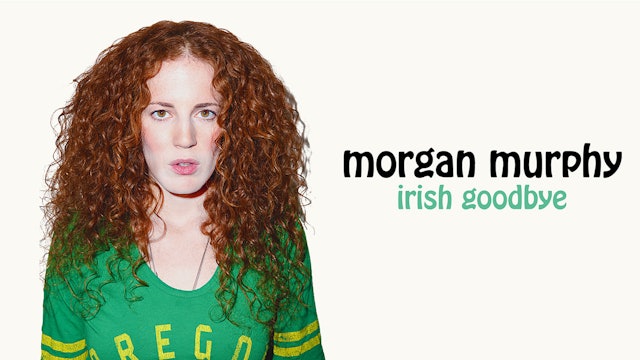 Morgan Murphy: Irish Goodbye