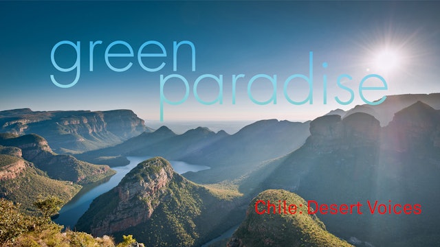 Green Paradise EP 3 - Chile: Desert Voices