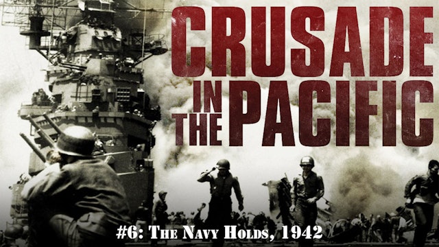 Crusade in the Pacific- Chapter Six: "The Navy Holds, 1942"