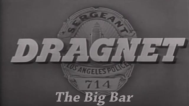 Dragnet "The Big Bar"