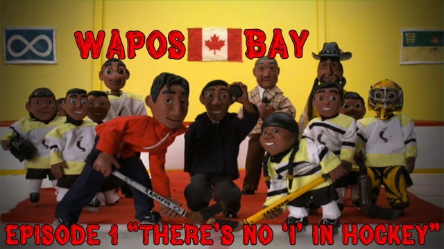 Wapos Bay Ep1: "There's No 'I' in Hockey"