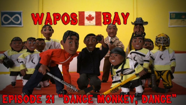 Wapos Bay Ep21: "Dance Monkey, Dance"