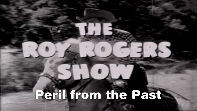 The Roy Rogers Show "Peril From the Past"