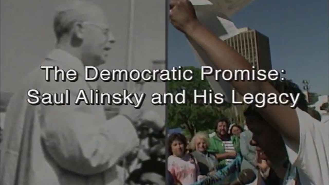 The Democratic Promise - Saul Alinsky and His Legacy