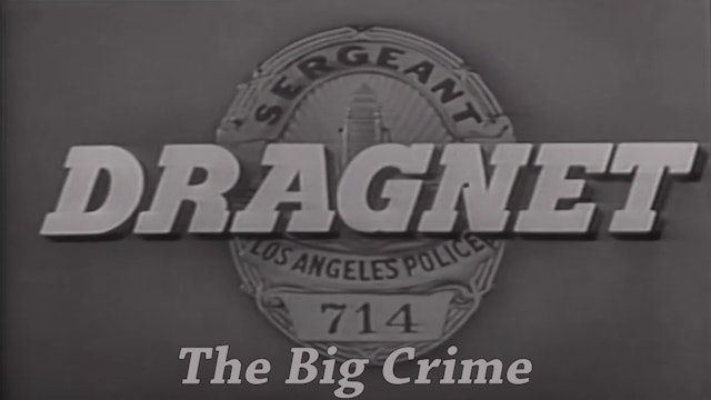 Dragnet "The Big Crime"
