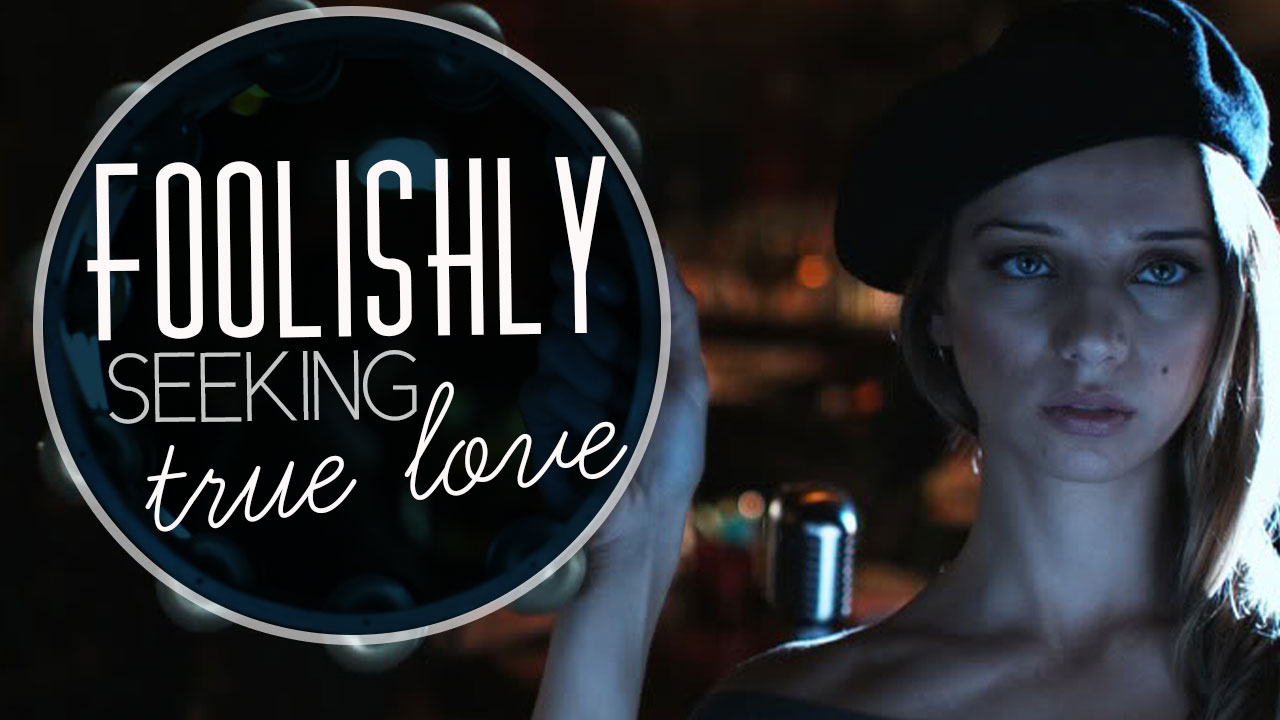 Foolishly Seeking True Love