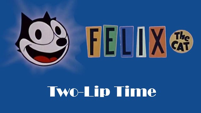 Felix the Cat: Two-Lip Time