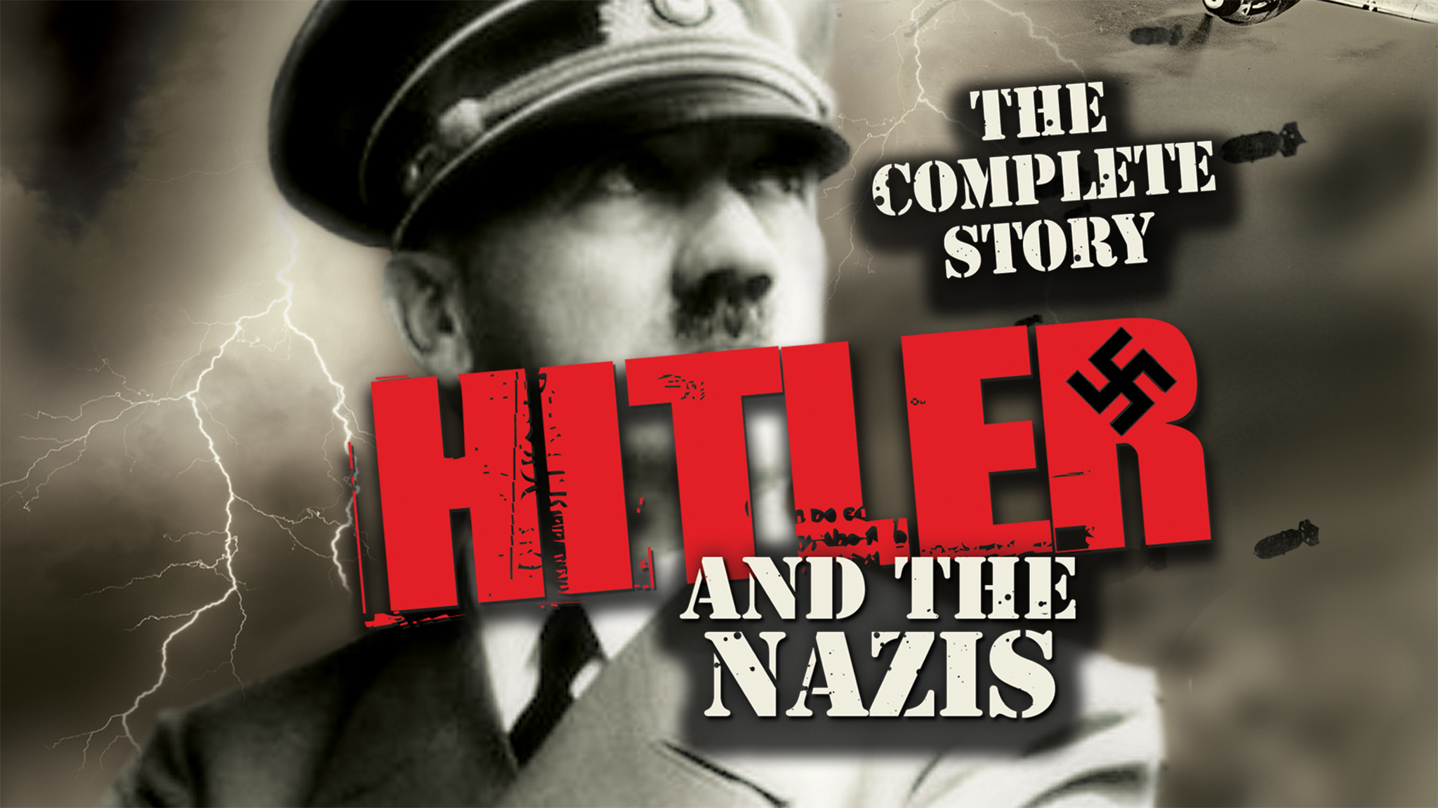 The Complete Story of Hitler and the Nazis