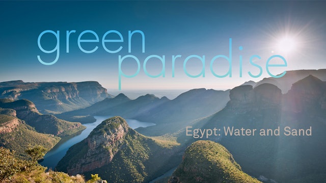 Green Paradise Ep 5 - Egypt: Water and Sand