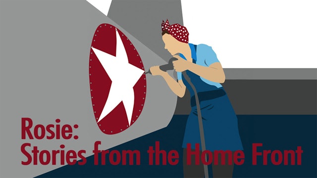 Rosie: Stories from the Home Front