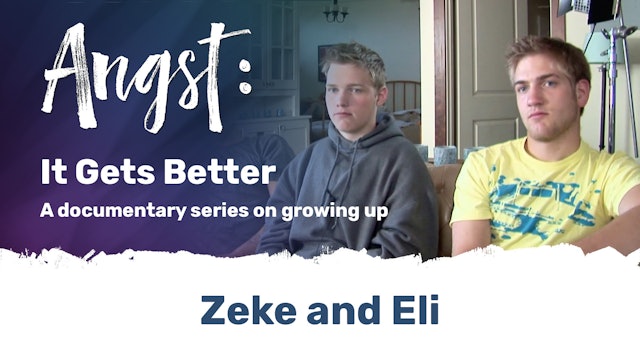 Angst: It Gets Better - Zeke and Eli