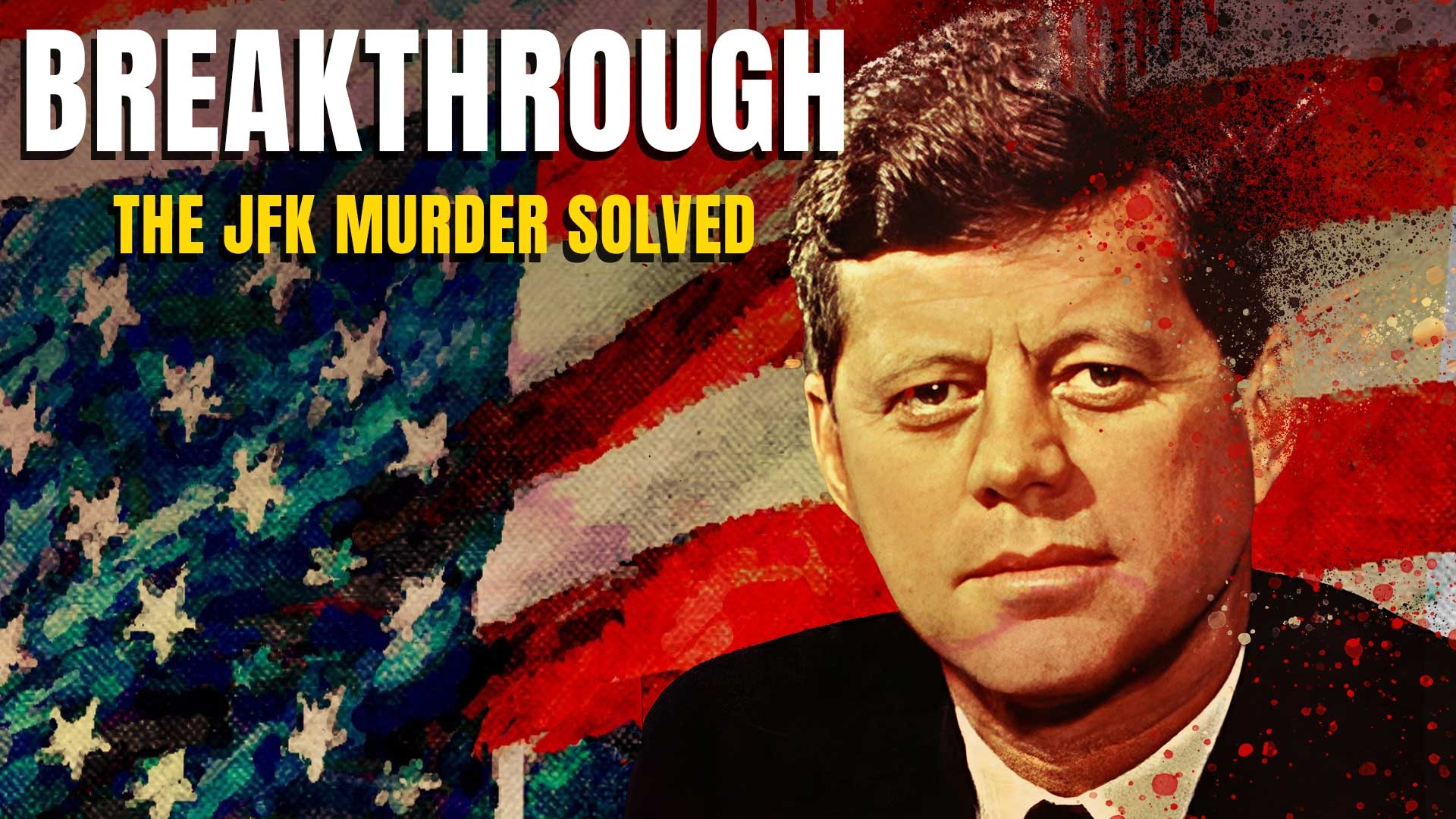 Breakthrough: The JFK Murder Solved