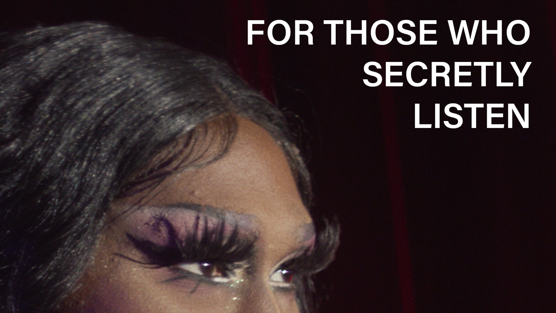 For Those Who Secretly Listen
