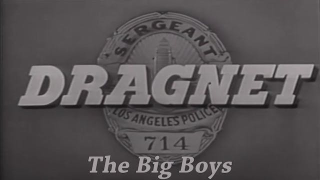 Dragnet "The Big Boys"