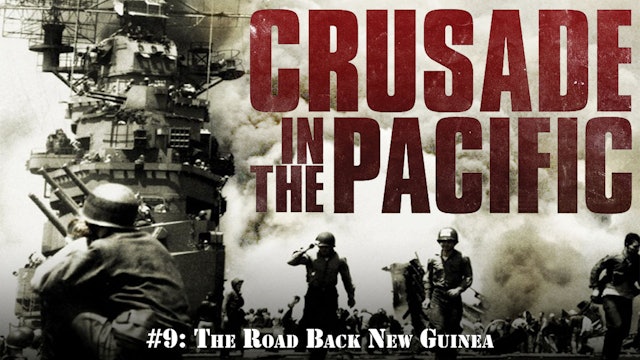 Crusade in the Pacific- Chapter Nine: "The Road Back New Guinea"