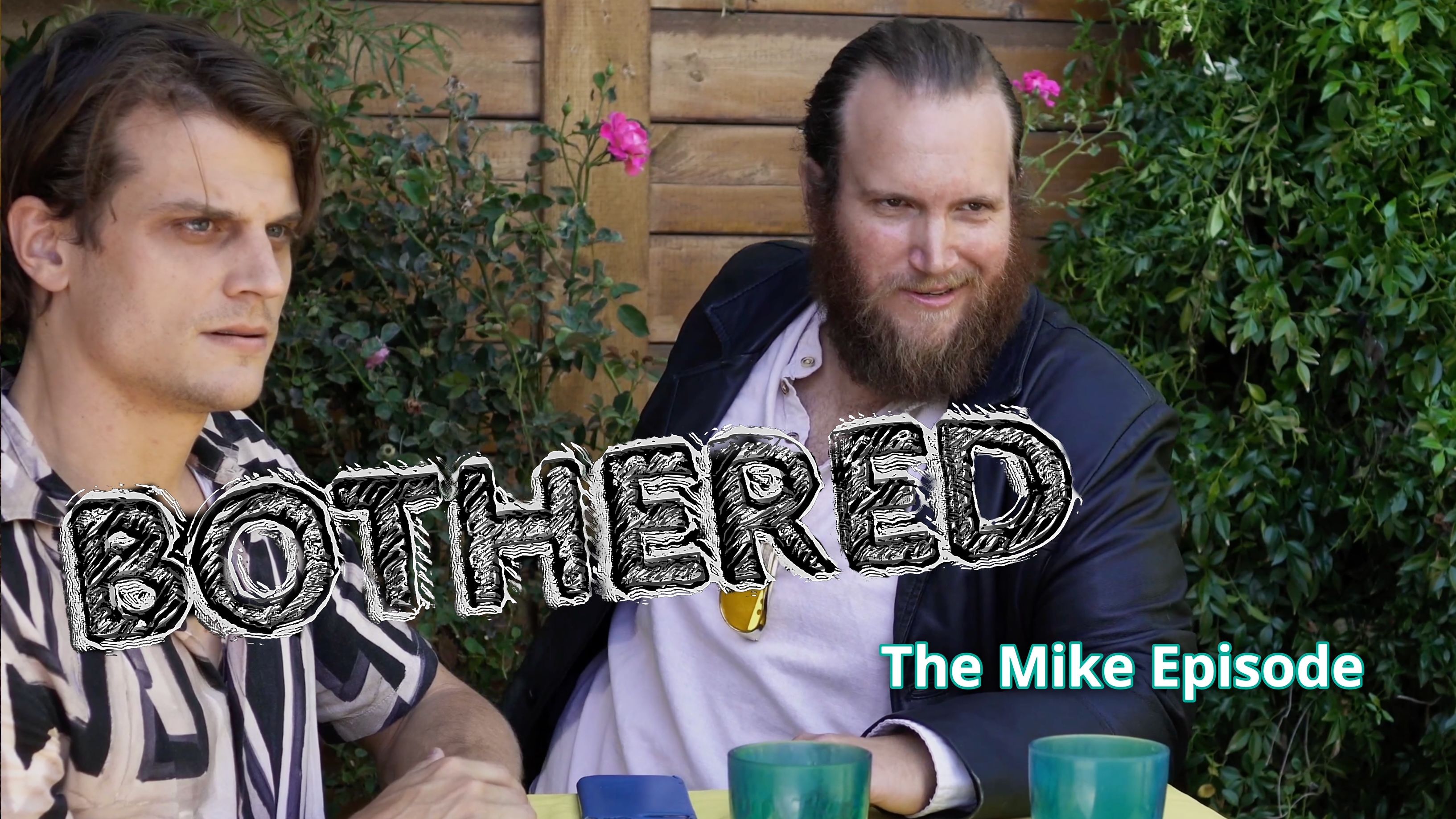 Bothered: Episode 2 "The Mike Episode"