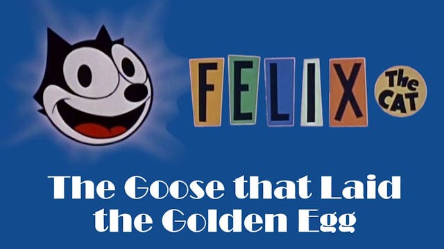 Felix the Cat: The Goose That Laid th...