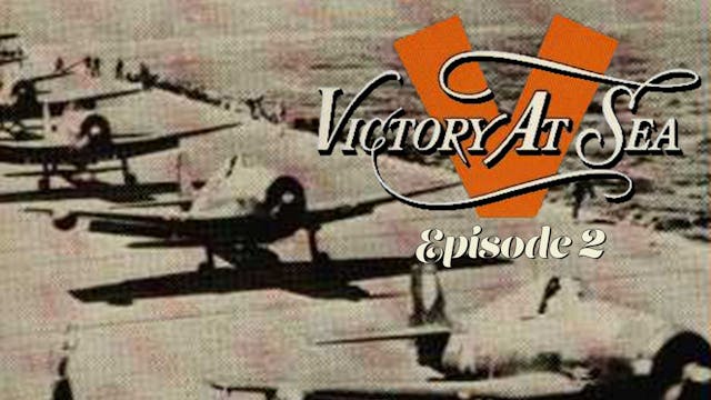 Victory at Sea: Episode 2