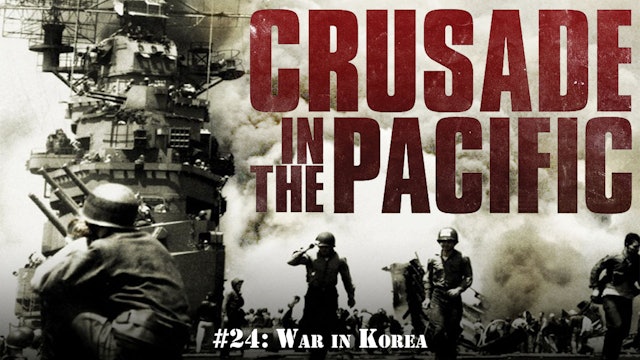 Crusade in the Pacific- Chapter Twenty-Four: "War in Korea"