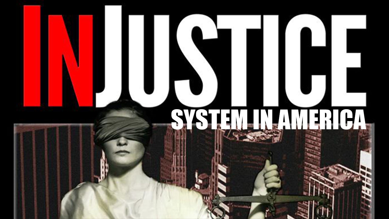 The Injustice System in America