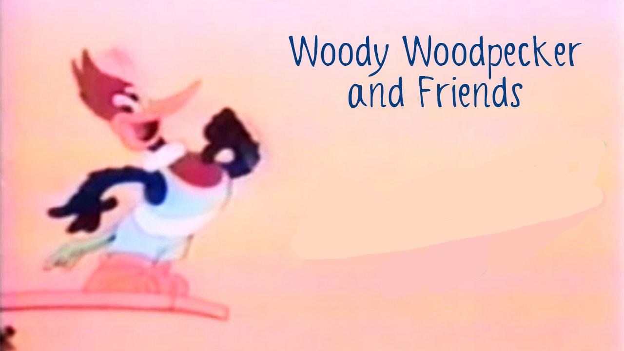 Woody Woodpecker and Friends