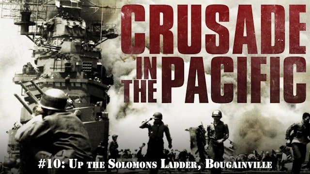 Crusade in the Pacific- Chapter Ten: "Up the Solomons Ladder, Bougainville"