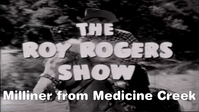 The Roy Rogers Show "Milliner from Medicine Creek"