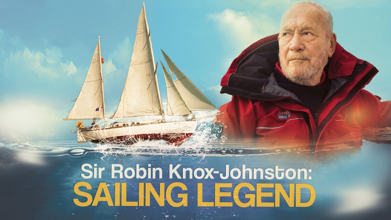 Sir Robin Knox-Johnston: Sailing Legend