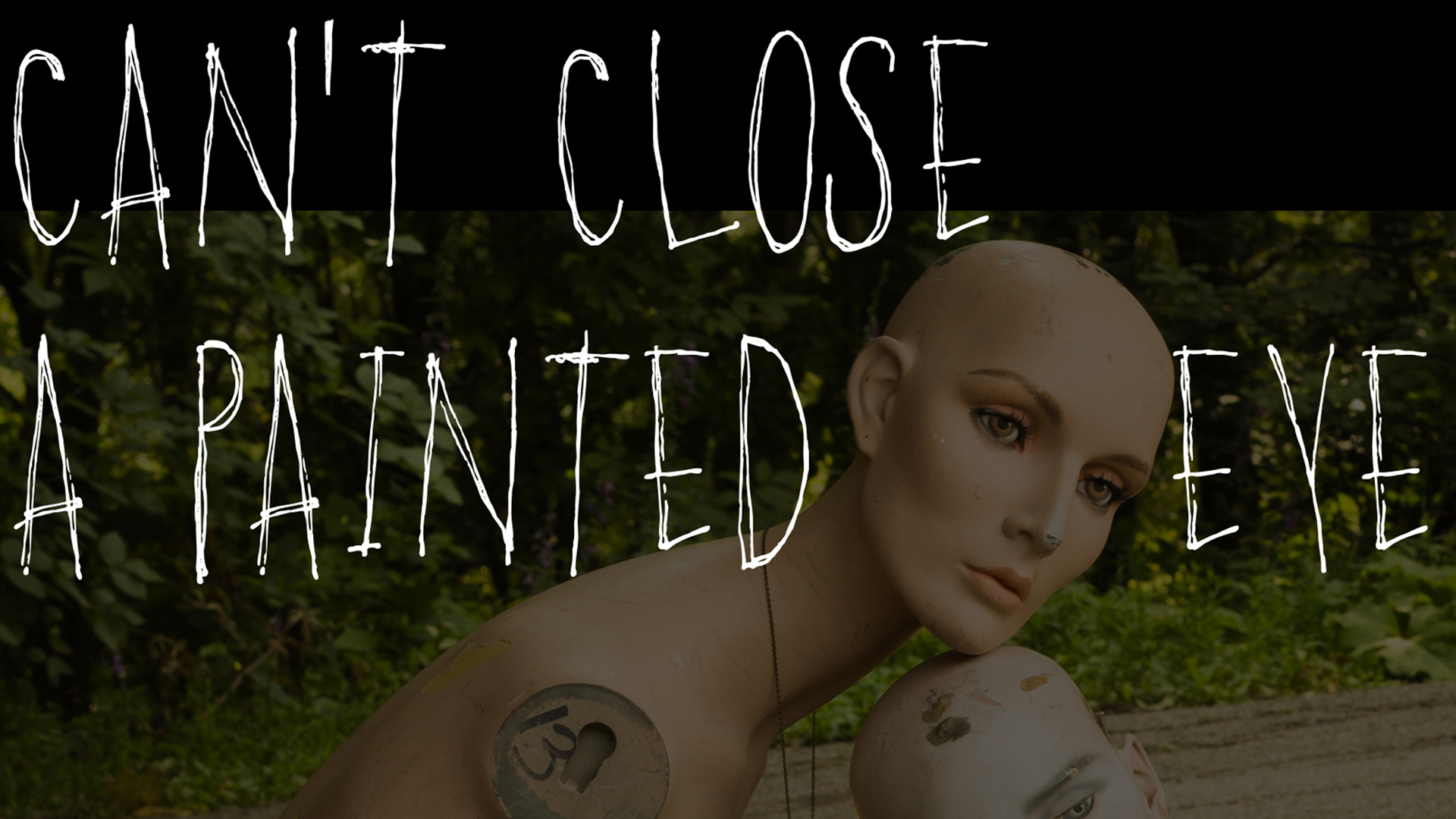 Can't Close A Painted Eye
