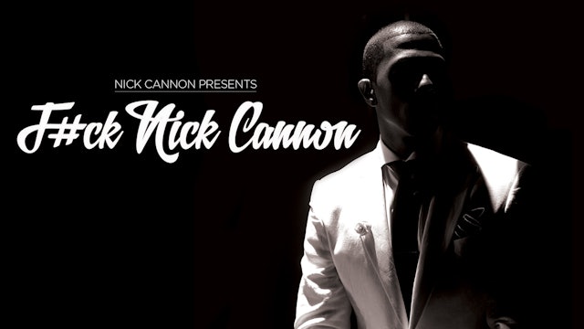 F*ck Nick Cannon
