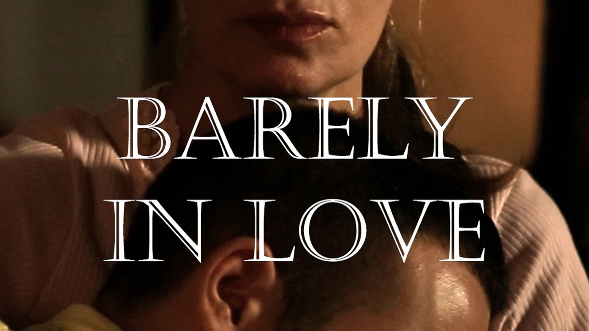 Barely In Love
