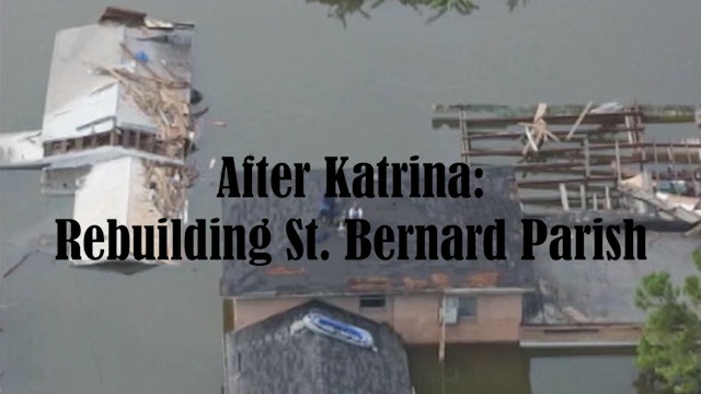 After Katrina: Rebuilding St. Bernard Parish