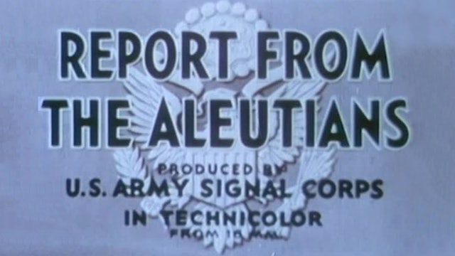 Colors of War: Pacific- "Report from the Aleutians"
