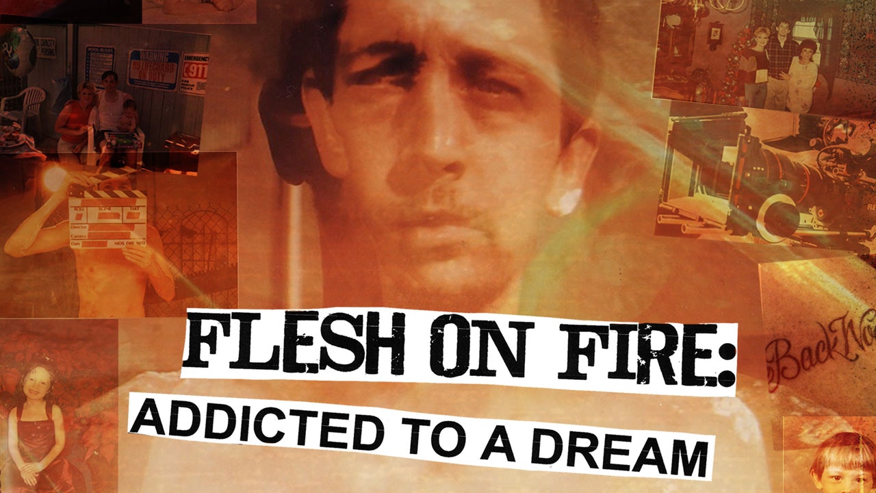 Flesh on Fire: Addicted to a Dream