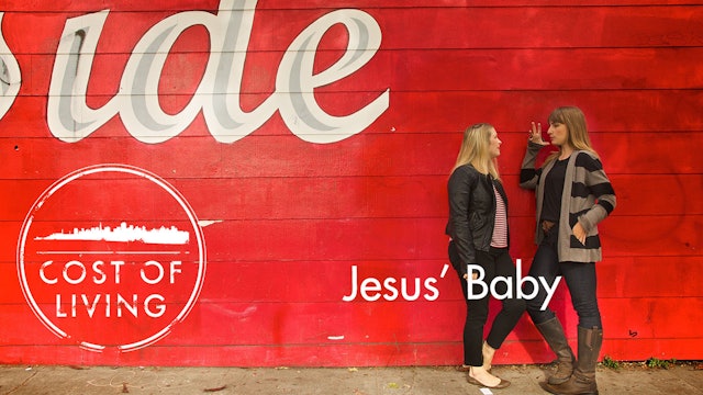 Cost of Living: Episode 6- Jesus' Baby