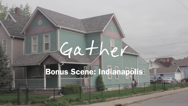 Gather Bonus Scene -  Indianapolis