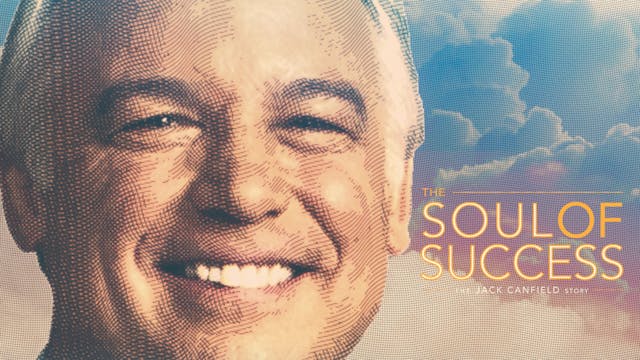 The Soul of Success: The Jack Canfield Story