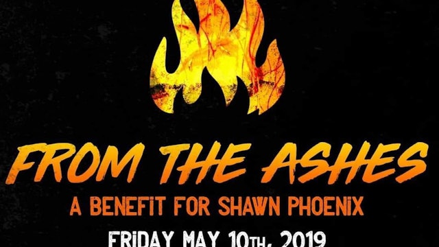 PRE SHOW: From the Ashes - A Tribute to Shawn Phoenix