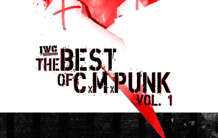 The Best of CM Punk in IWC: Vol. 1
