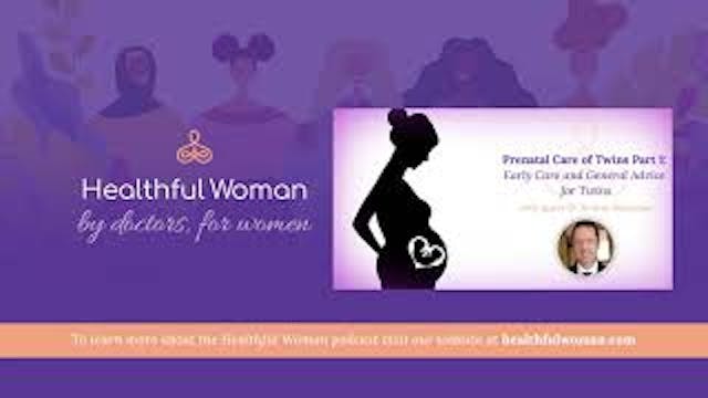 Prenatal Care of Twin Part 1_ Early C...