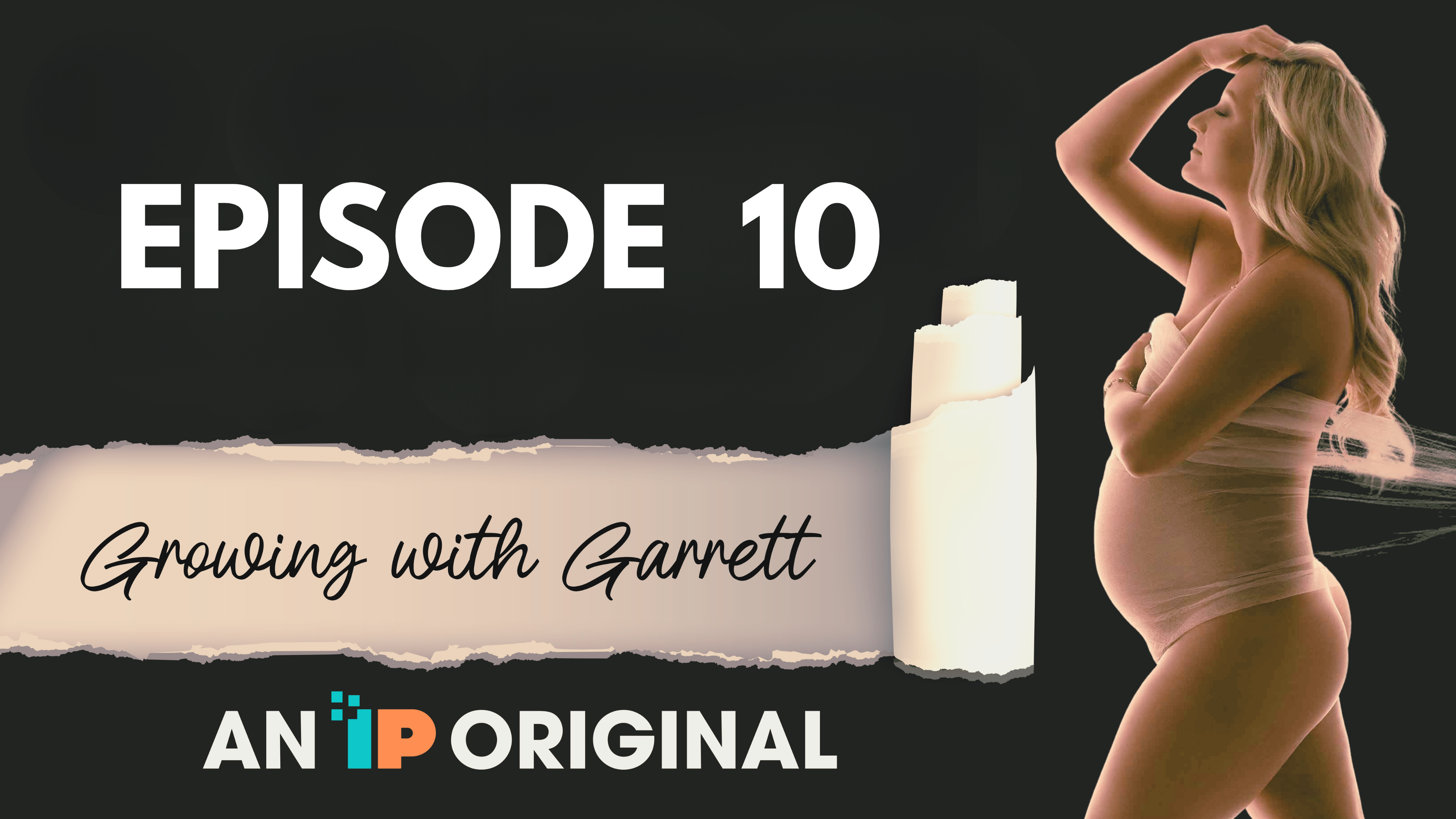 Episode 10 - Growing with Garrett